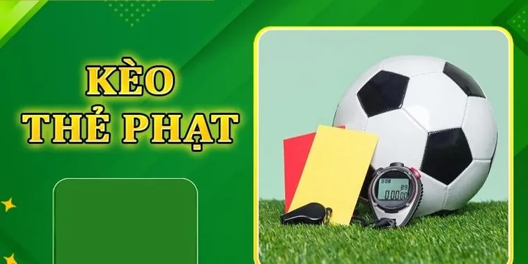 Bật Mí Cách Chơi Kèo Thẻ Phạt Chuẩn Xác Dành Cho Cao Thủ