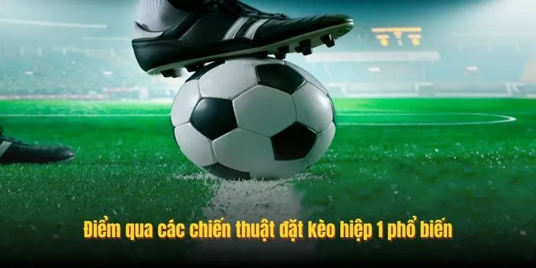Bí Kíp Cách Chơi Kèo Tài Xỉu Hiệp 1 Thắng Lớn Từ Chuyên Gia