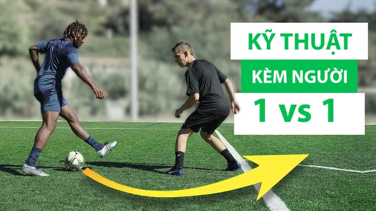 Kỹ Thuật Kèm Người Phòng Ngự Chắc Chắn Không Kẽ Hở