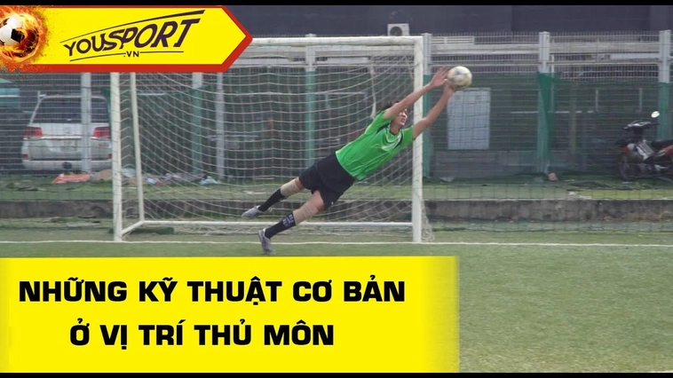 Bí Kíp Kỹ Thuật Thủ Môn Chuyên Nghiệp Giữ Sạch Lưới
