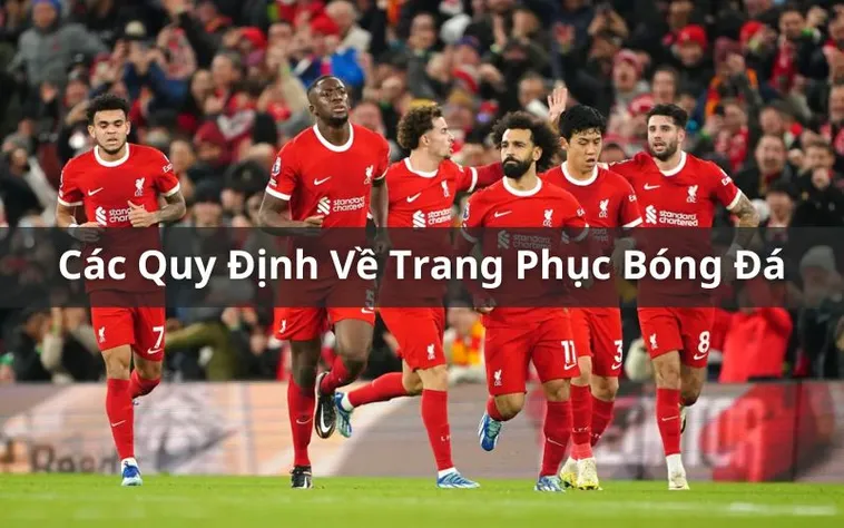 Quy Định Về Trang Phục Bóng Đá Tiêu Chuẩn FIFA 2026